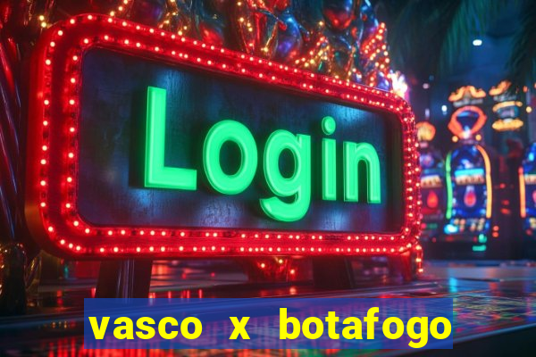 vasco x botafogo ao vivo futemax